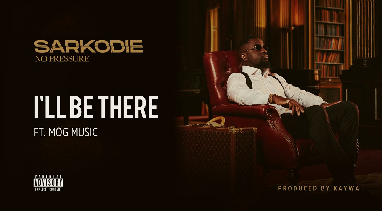 Sarkodie I'll Be There ft MOGmusic