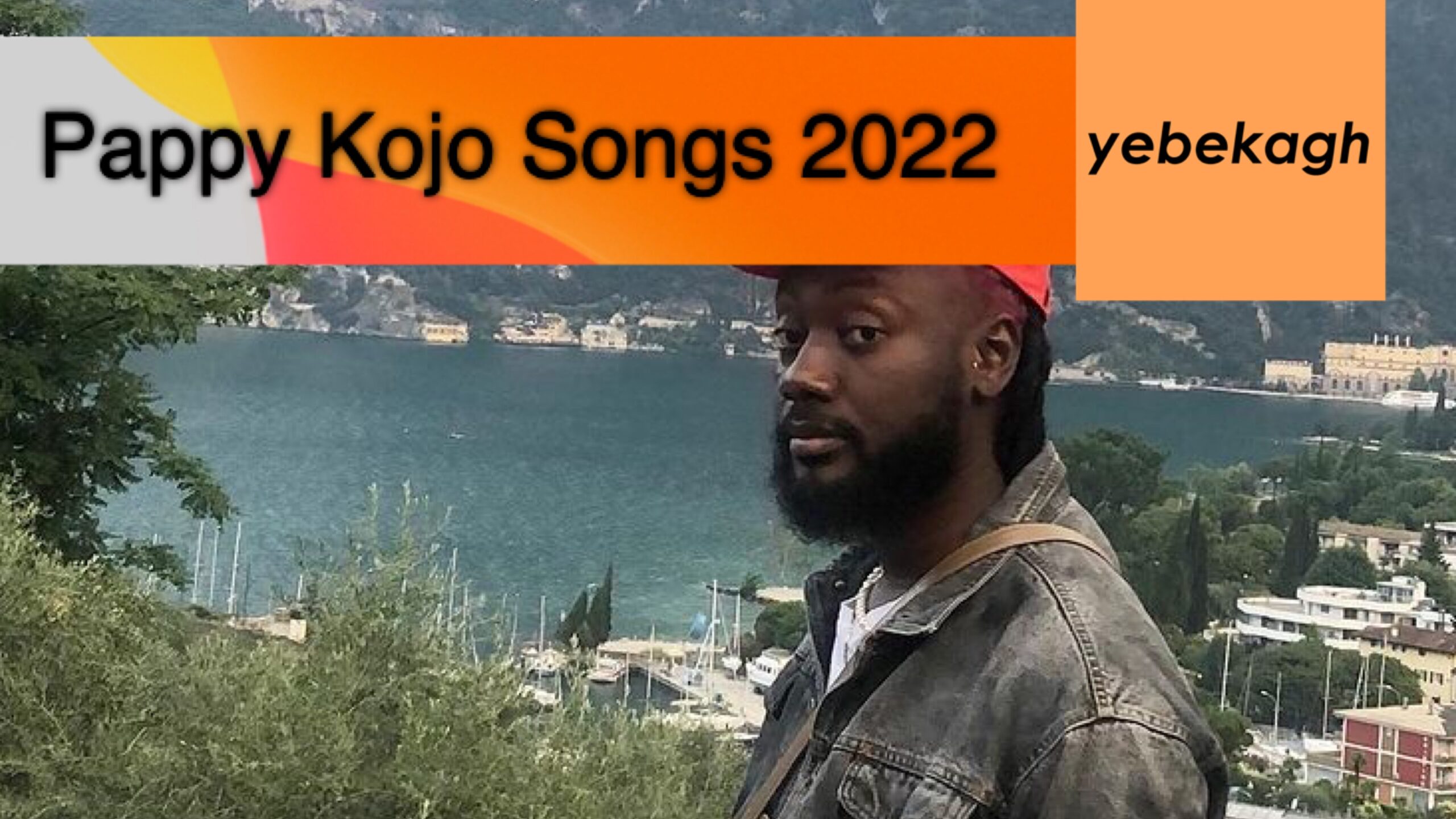 Full List of Pappy Kojo Songs in 2022