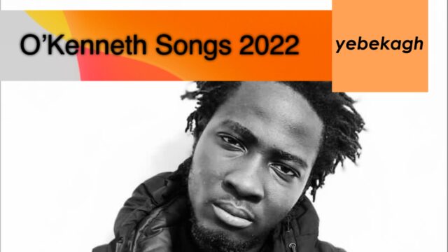 Full List of O'Kenneth Songs in 2022