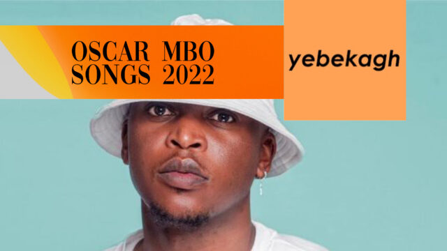Oscar Mbo songs 2022
