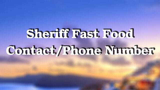 Sheriff Fast Food Contact/Phone Number